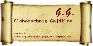 Globotschnig Gajána névjegykártya